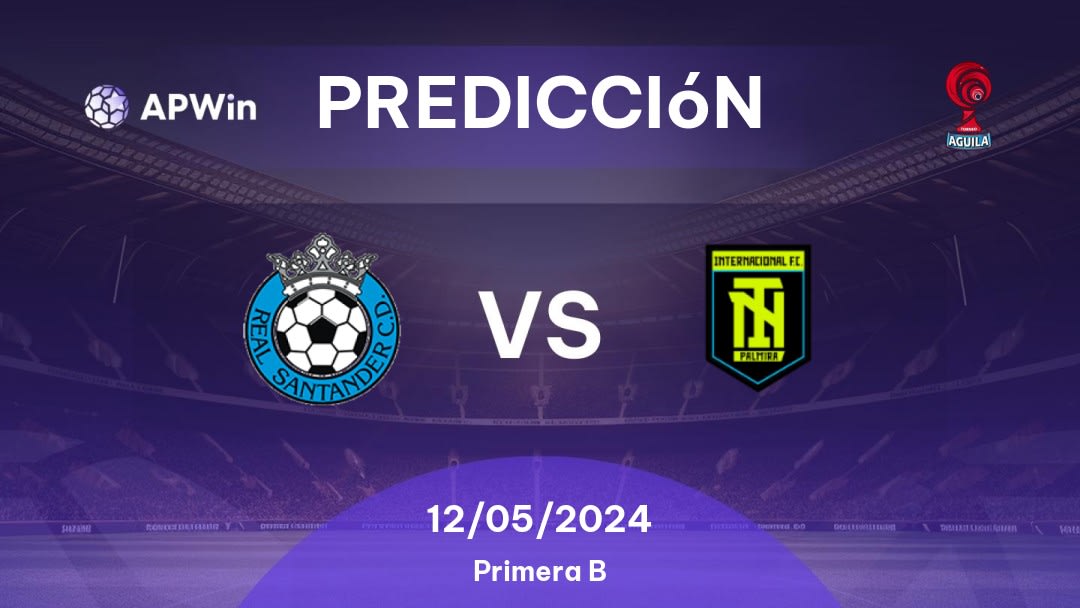 Predicciones Real Santander vs Internacional Palmira: 12/05/2024 - Colombia Categoria Primera B