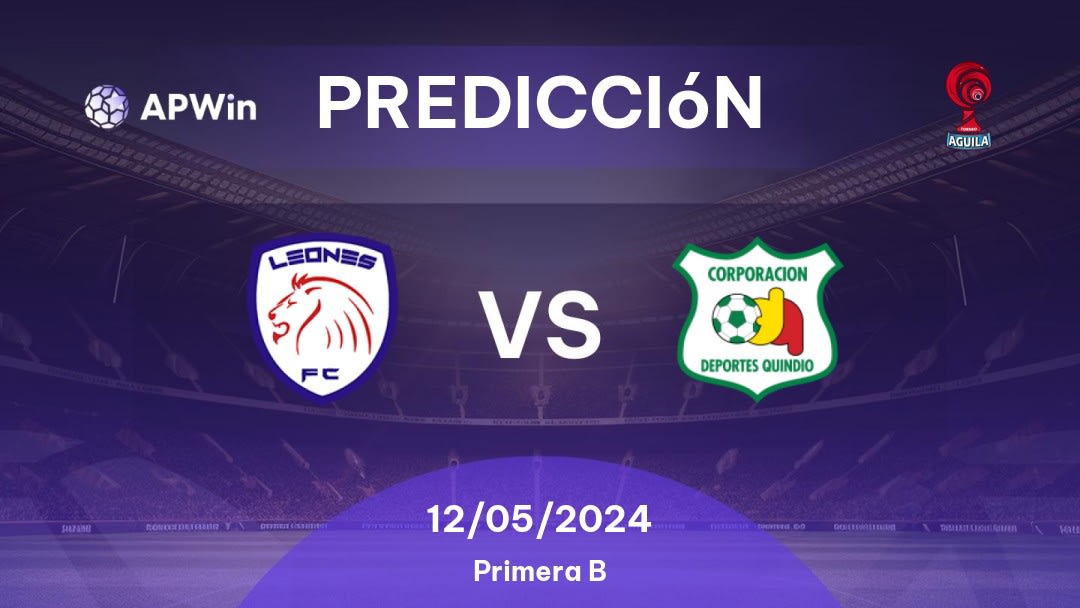 Predicciones Leones vs Deportes Quindío: 12/05/2024 - Colombia Categoria Primera B