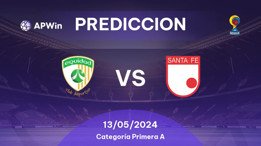 Predicciones La Equidad vs Santa Fe: 13/05/2024 - Colombia Categoría Primera A