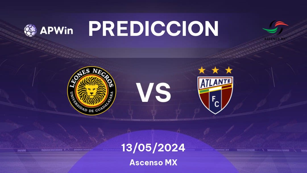 Predicciones Leones Negros de la Universidad de Guadalajara vs Atlante: 12/05/2024 - México Ascenso MX