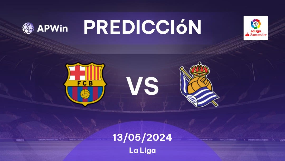 Predicciones Barcelona vs Real Sociedad: 13/05/2024 - España La Liga