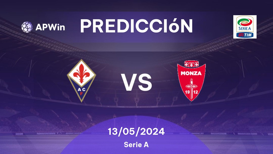 Predicciones Fiorentina vs Monza: 13/05/2024 - Italia Serie A