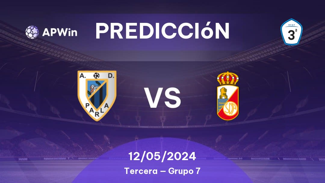 Predicciones AD Parla vs RSD Alcalá: 12/05/2024 - España Tercera — Grupo 7