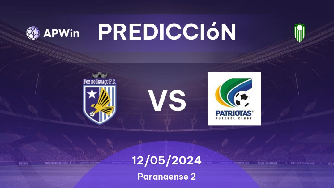 Predicciones Foz do Iguaçu vs Patriotas: 12/05/2024 - Brasil Paranaense 2