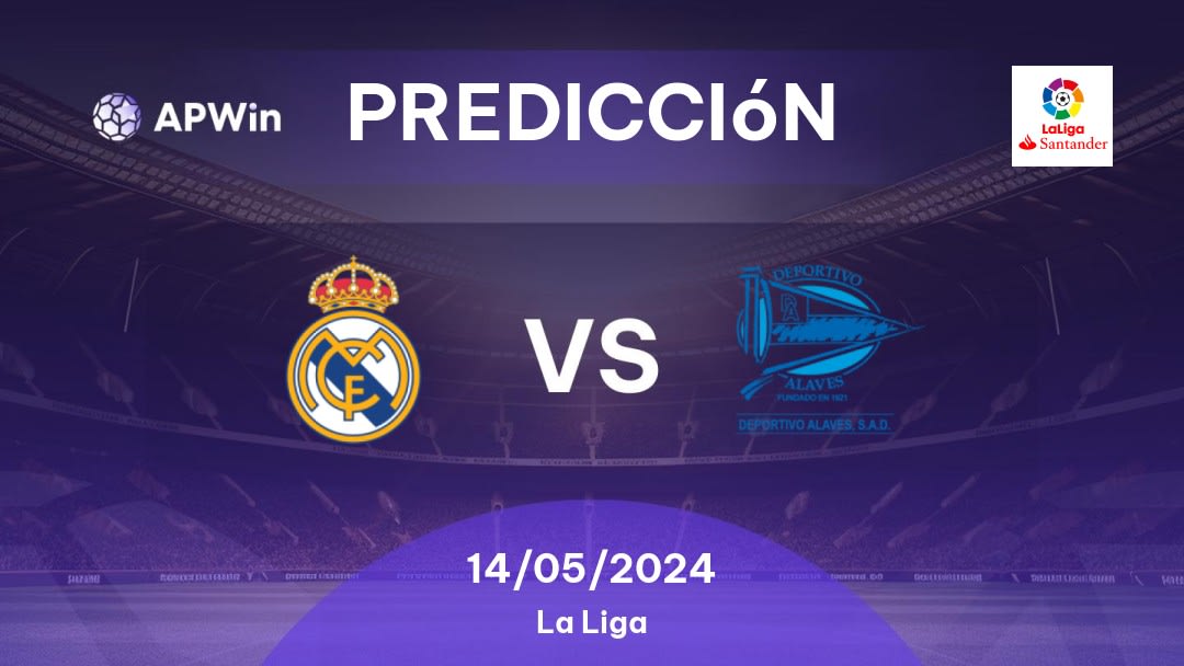 Predicciones Real Madrid vs Deportivo Alavés: 14/05/2024 - España La Liga