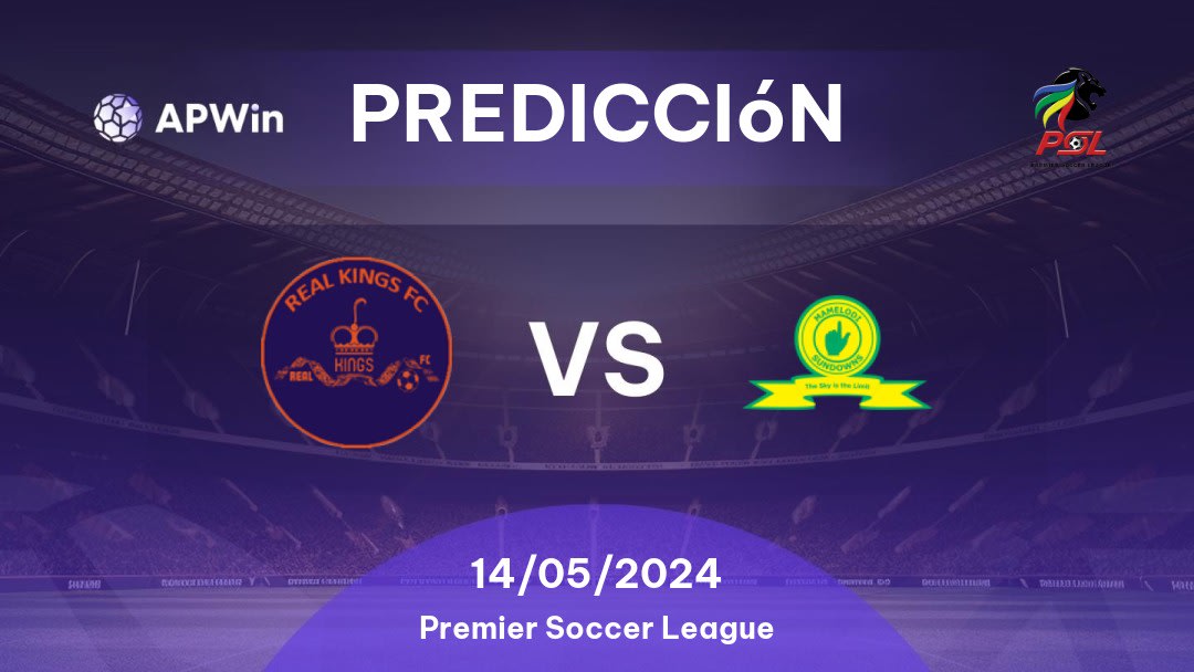 Predicciones Real Kings vs Mamelodi Sundowns: 14/05/2024 - Sudáfrica Premier Soccer League