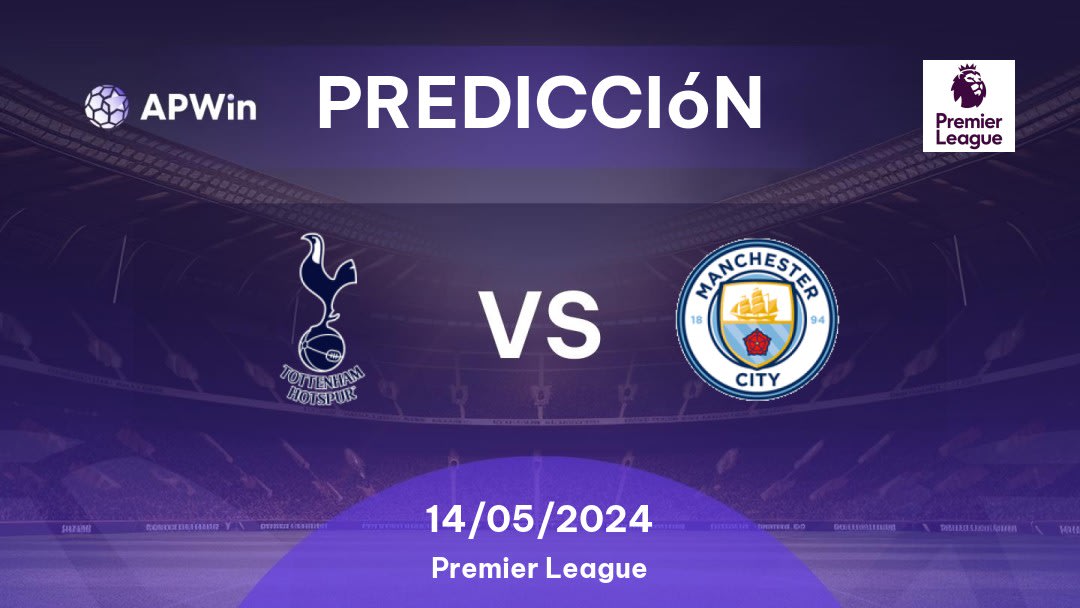 Predicciones Tottenham vs Manchester City: 14/05/2024 - Inglaterra Premier League