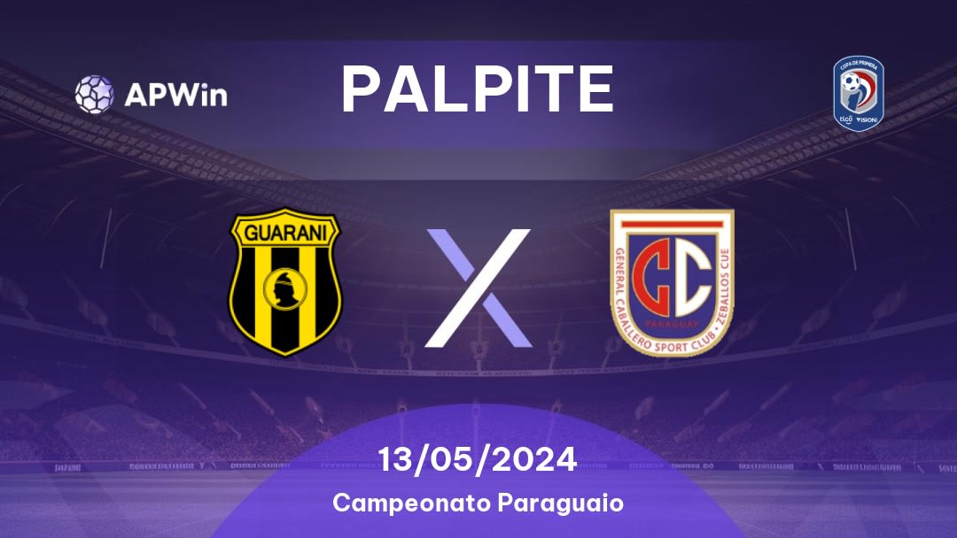 Palpite Guaraní x General Caballero JLM: 13/05/2024 - Campeonato Paraguaio