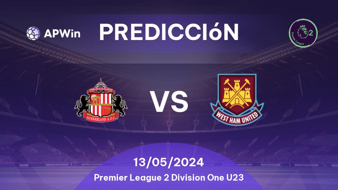 Predicciones Sunderland U21 vs West Ham United U21: 13/05/2024 - Inglaterra Premier League 2 Division One U23