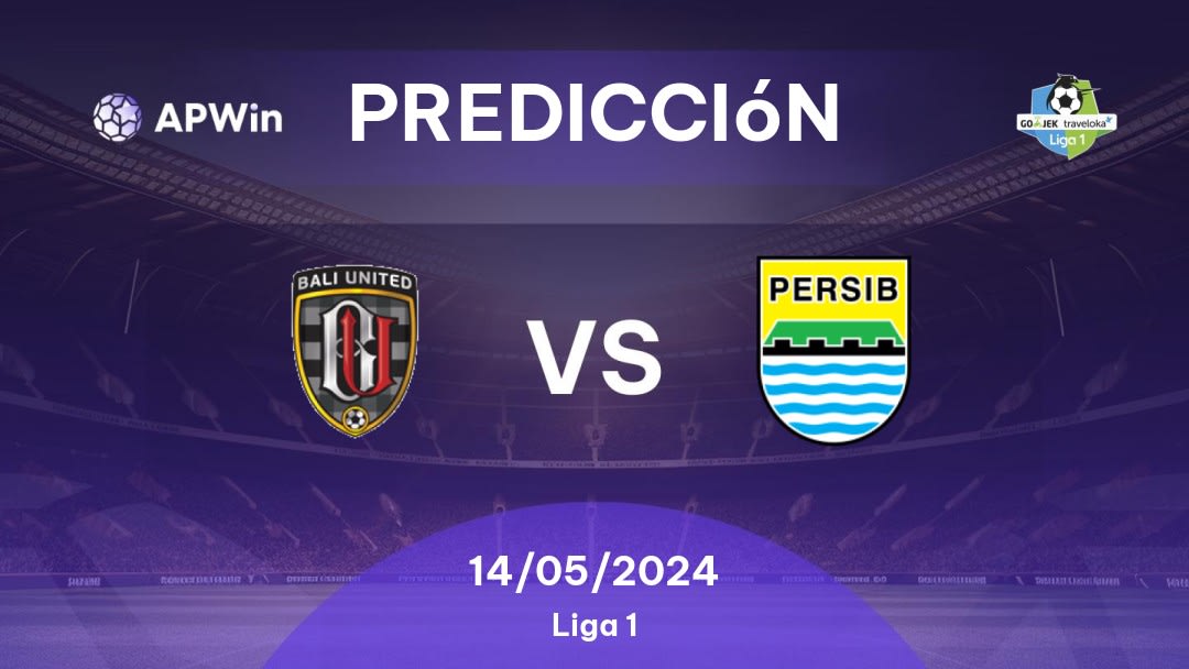 Predicciones Bali United vs Persib: 14/05/2024 - Indonesia Liga 1