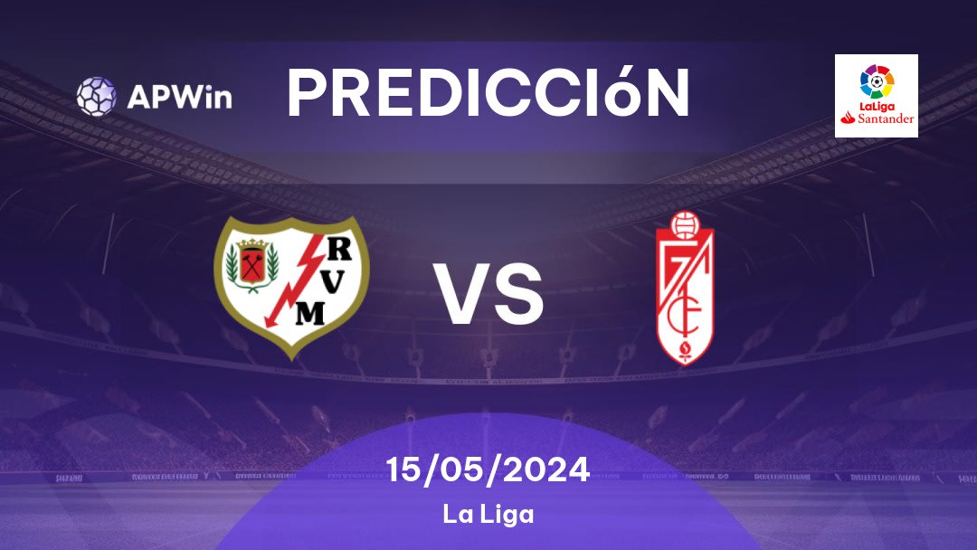 Predicciones Rayo Vallecano vs Granada CF: 15/05/2024 - España La Liga