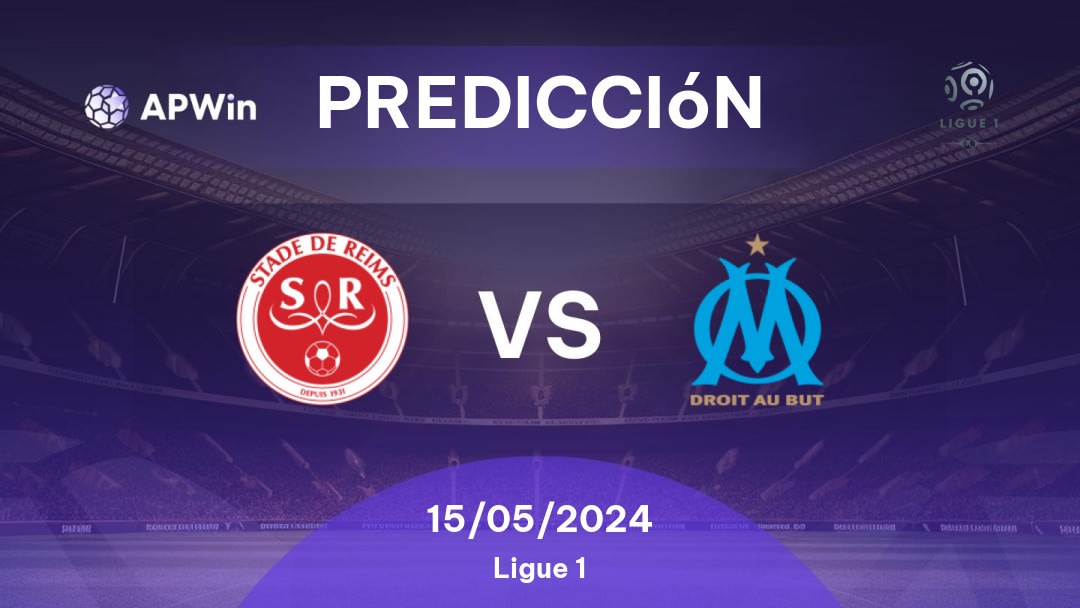 Predicciones Reims vs Olympique Marseille: 15/05/2024 - Francia Ligue 1