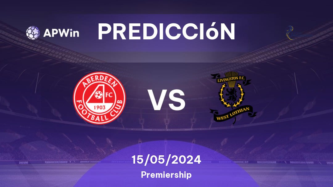 Predicciones Aberdeen vs Livingston: 15/05/2024 - Escocia Premiership