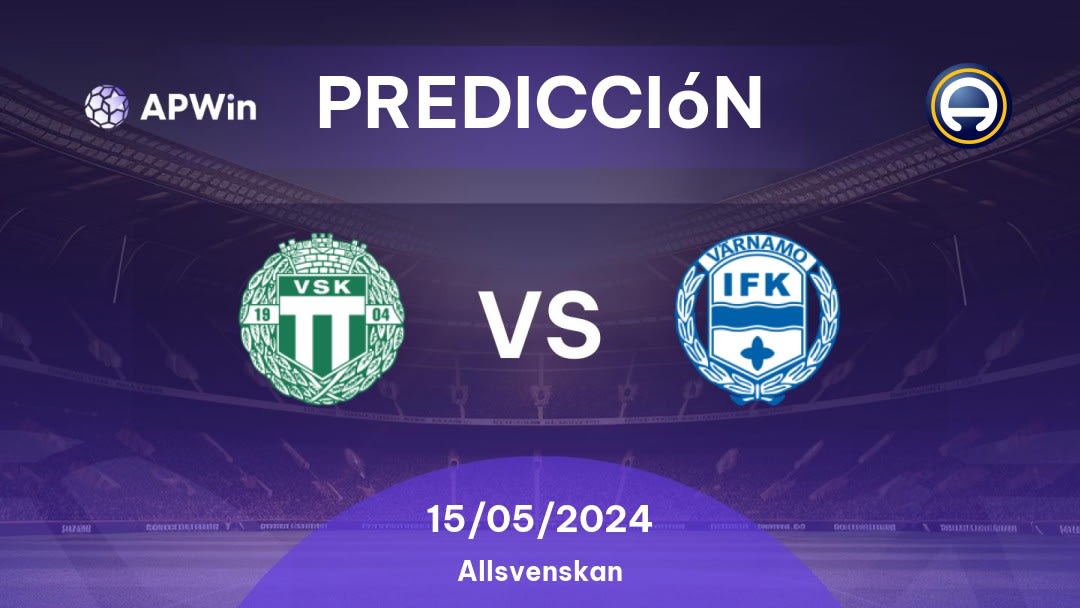 Predicciones Västerås SK vs Värnamo: 15/05/2024 - Suecia Allsvenskan