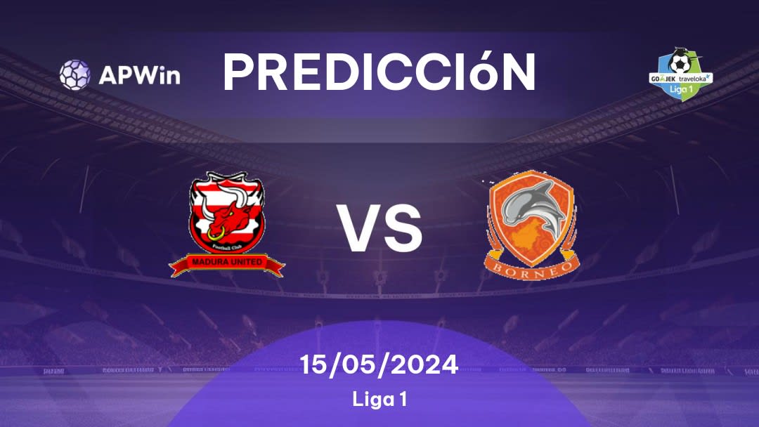 Predicciones Madura United vs Borneo: 15/05/2024 - Indonesia Liga 1