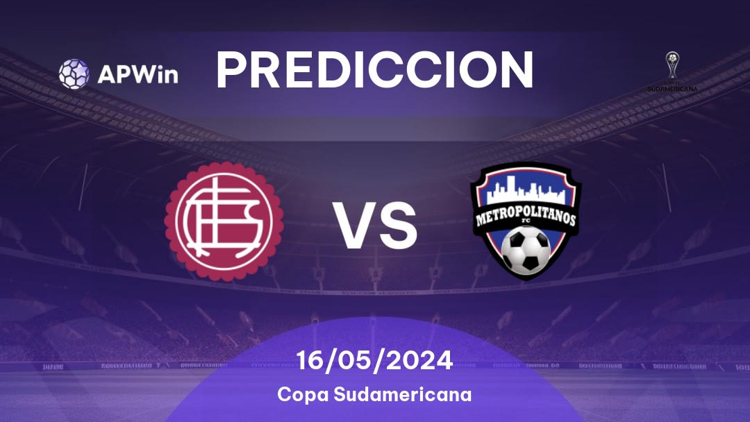 Predicciones Lanús vs Metropolitanos: 15/05/2024 - Sudamerica Copa Sudamericana