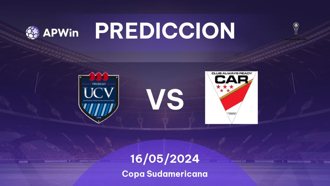 Predicciones César Vallejo vs Club Always Ready: 15/05/2024 - Sudamerica Copa Sudamericana