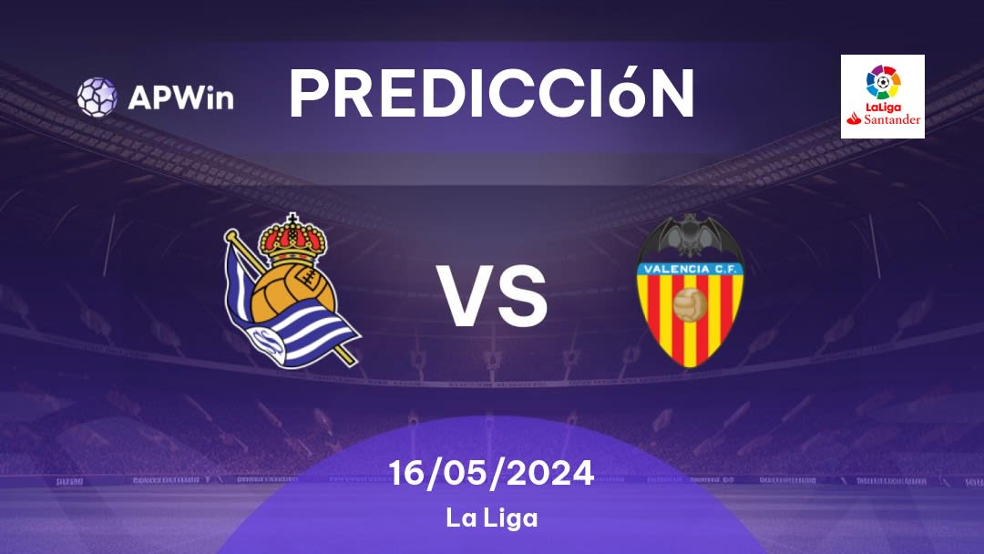 Predicciones Real Sociedad vs Valencia: 16/05/2024 - España La Liga