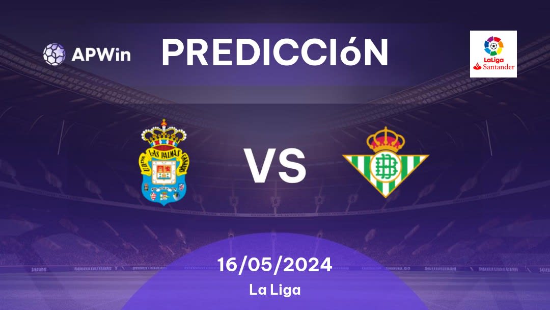 Predicciones UD Las Palmas vs Betis: 16/05/2024 - España La Liga