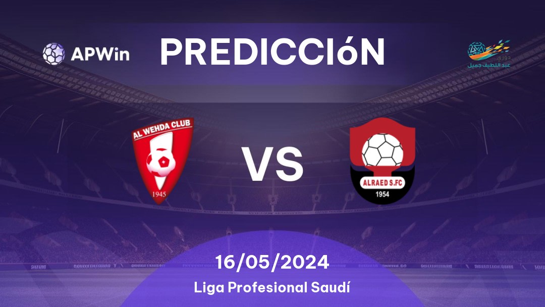 Predicciones Al Wahda vs Al Raed: 16/05/2024 - Arabia Saudita Saudita Professional League