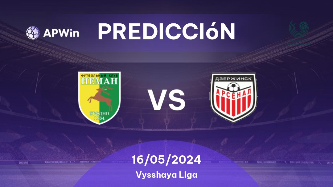 Predicciones Neman Grodno vs Arsenal Dzyarzhynsk: 16/05/2024 - Bielorrusia Vysshaya Liga