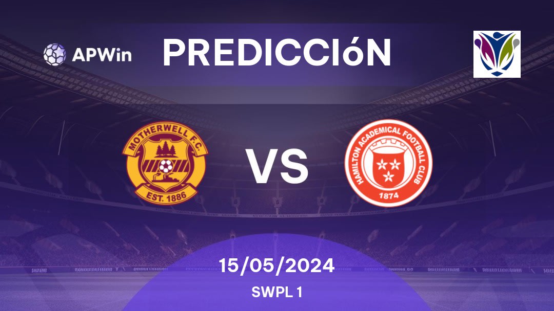 Predicciones Motherwell W vs Hamilton Academical: 15/05/2024 - Escocia SWPL 1