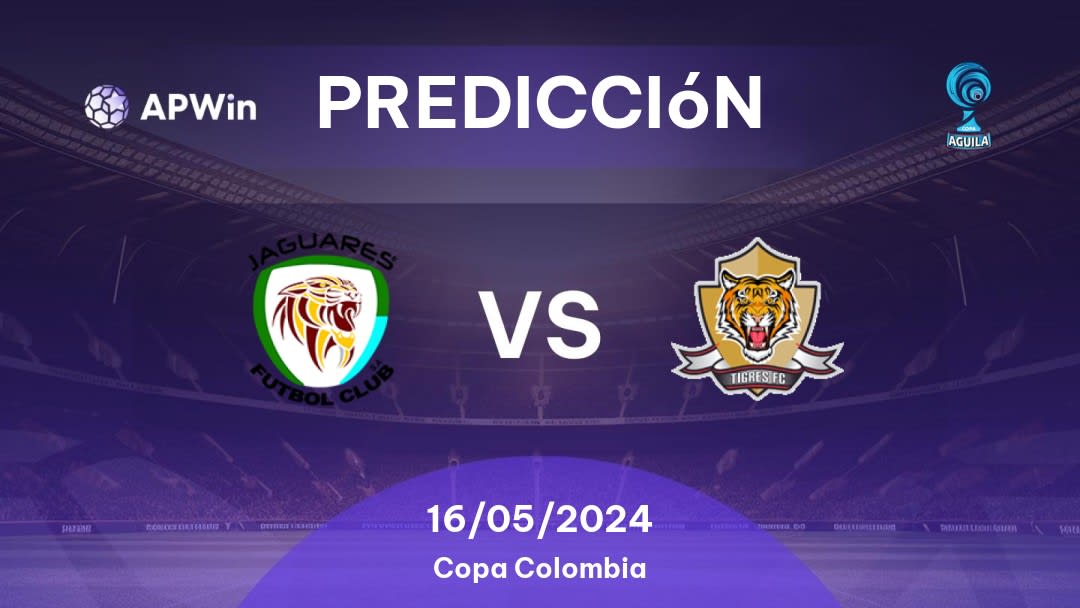 Predicciones Jaguares de Córdoba vs Tigres: 16/05/2024 - Colombia Copa Colombia