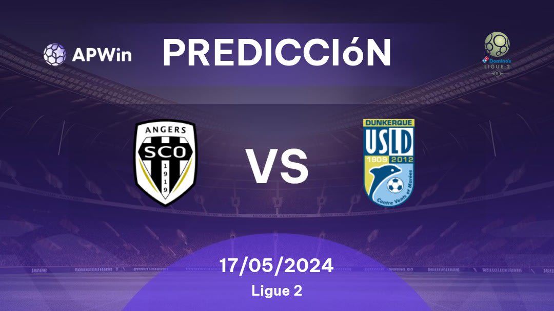 Predicciones Angers vs Dunkerque: 17/05/2024 - Francia Ligue 2