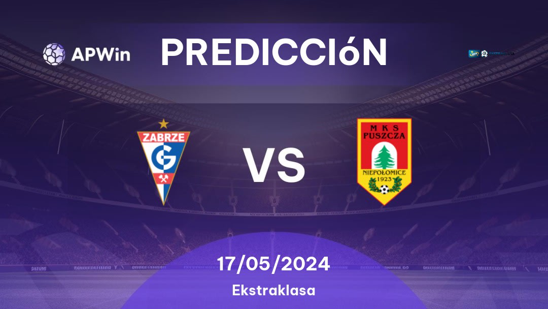 Predicciones Górnik Zabrze vs Puszcza Niepołomice: 17/05/2024 - Polonia Ekstraklasa