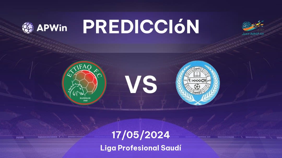 Predicciones Al Ittifaq vs Al Akhdoud: 17/05/2024 - Arabia Saudita Saudita Professional League