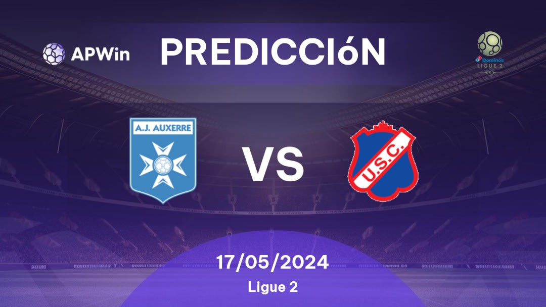 Predicciones Auxerre vs Concarneau: 17/05/2024 - Francia Ligue 2