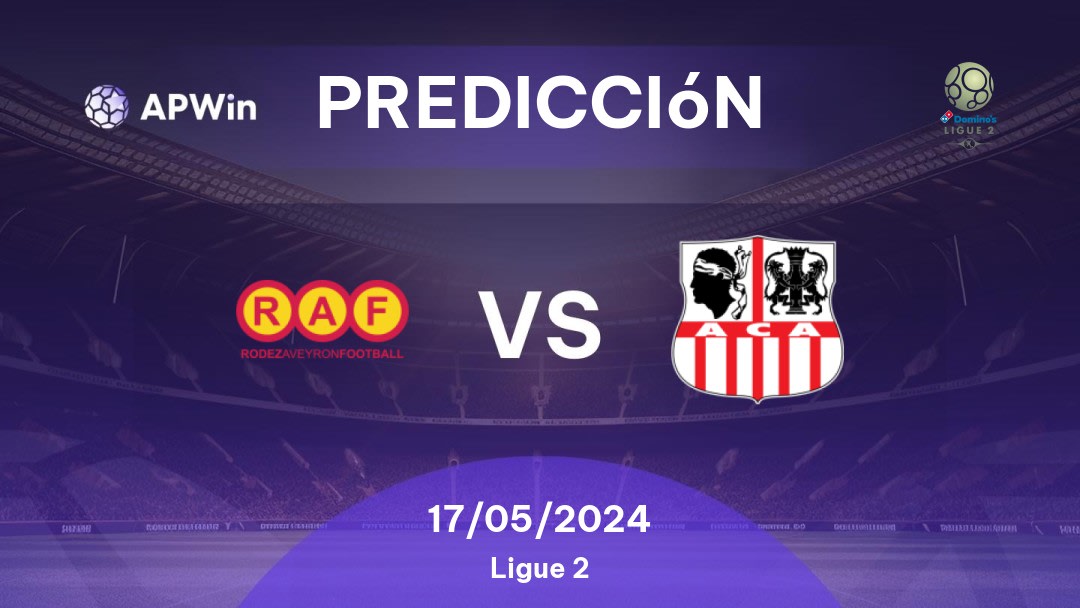 Predicciones Rodez vs Ajaccio: 17/05/2024 - Francia Ligue 2