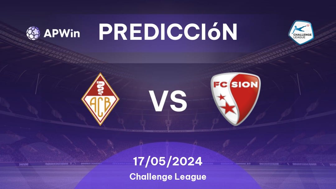 Predicciones Bellinzona vs Sion: 17/05/2024 - Suiza Challenge League