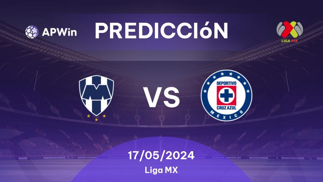 Predicciones Monterrey vs Cruz Azul: 17/05/2024 - México Liga MX