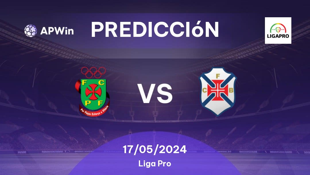 Predicciones Paços de Ferreira vs CF Os Belenenses: 17/05/2024 - Portugal Liga Pro