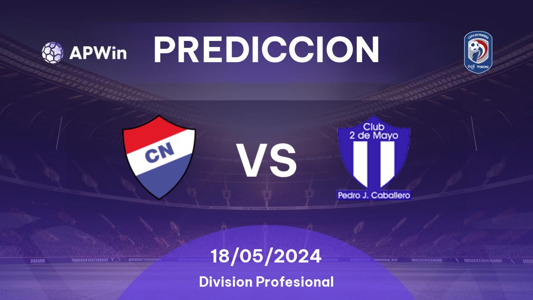 Predicciones Nacional Asunción vs 2 de Mayo: 17/05/2024 - Paraguay Division Profesional