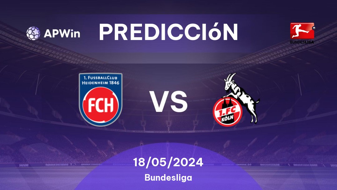 Predicciones Heidenheim vs Köln: 18/05/2024 - Alemania Bundesliga