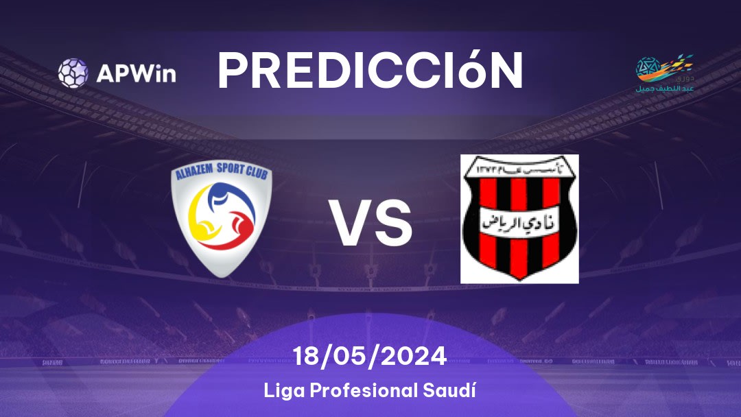 Predicciones Al Hazm vs Al Riyadh: 18/05/2024 - Arabia Saudita Saudita Professional League