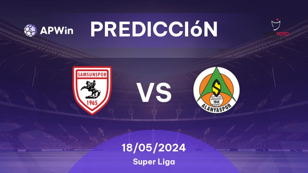 Predicciones Samsunspor vs Alanyaspor: 18/05/2024 - Turquía Süper Lig