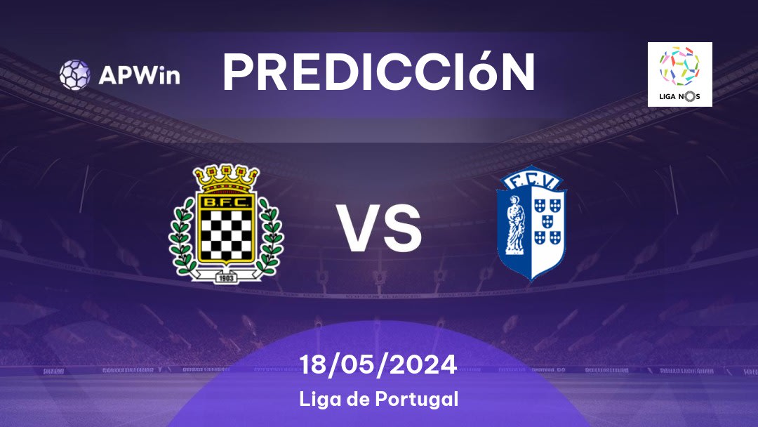 Predicciones Boavista FC vs FC Vizela: 18/05/2024 - Portugal Liga Bwin