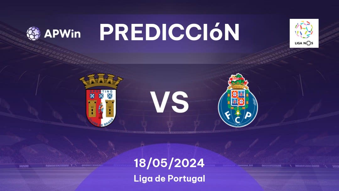 Predicciones Sporting Braga vs Porto: 18/05/2024 - Portugal Liga Bwin