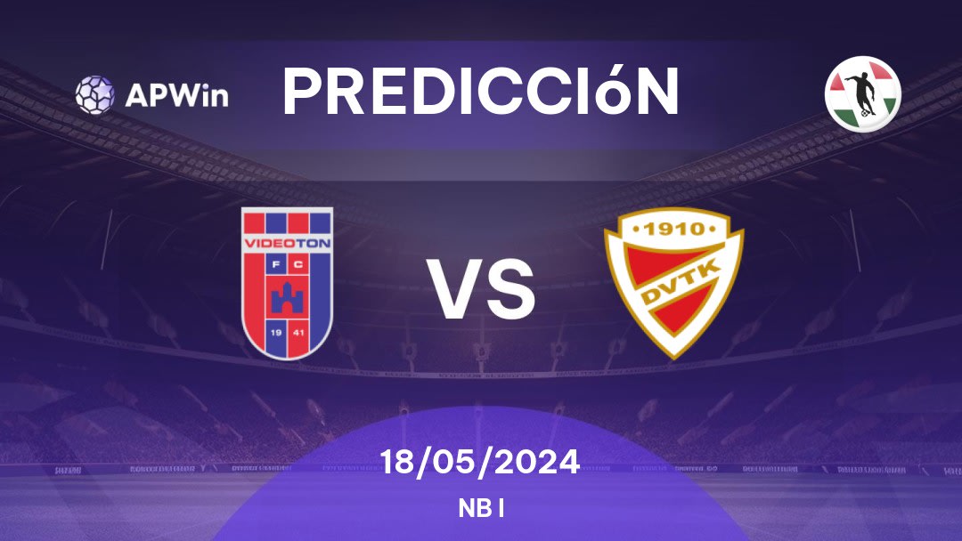 Predicciones Videoton vs Diósgyőr: 18/05/2024 - Hungría NB I