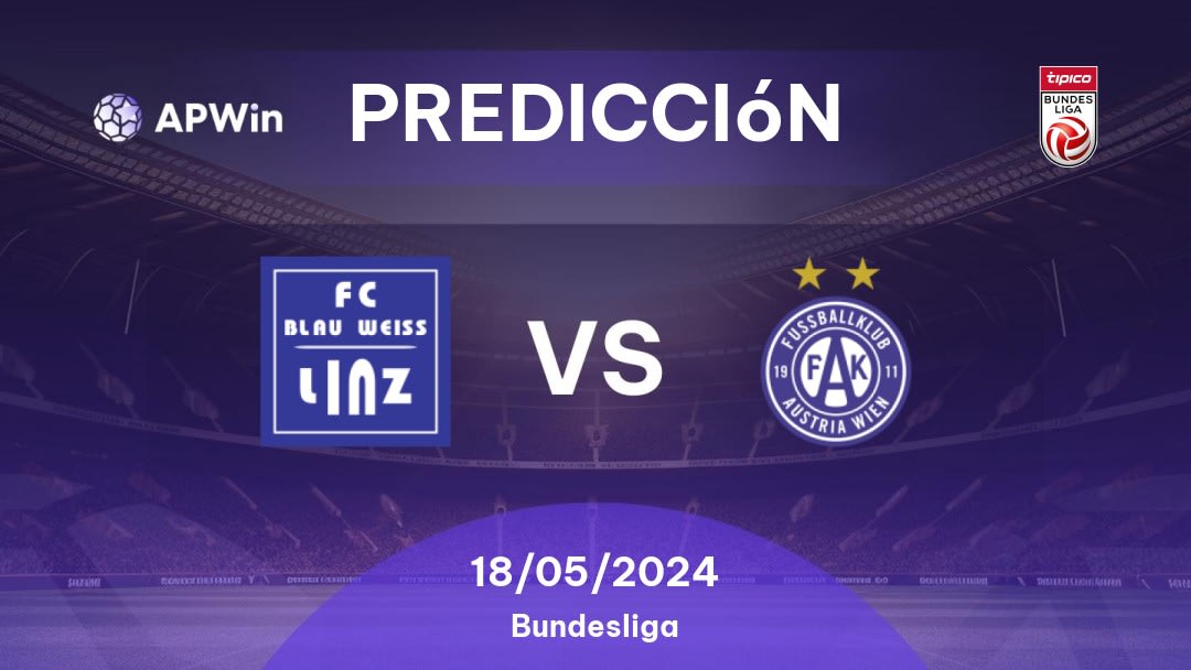 Predicciones Blau-Weiß Linz vs Austria Wien: 18/05/2024 - Áustria Bundesliga