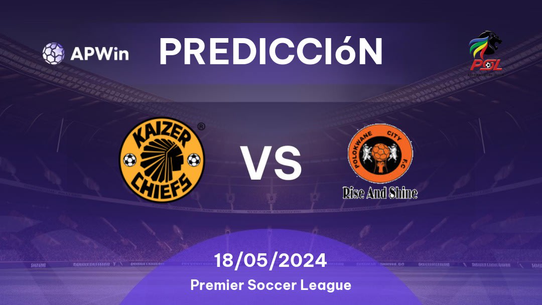 Predicciones Kaizer Chiefs vs Polokwane City: 18/05/2024 - Sudáfrica Premier Soccer League