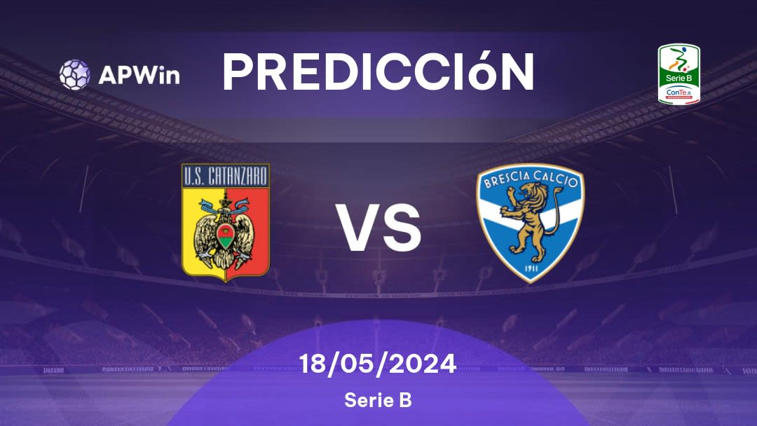 Predicciones Catanzaro vs Brescia: 18/05/2024 - Italia Serie B