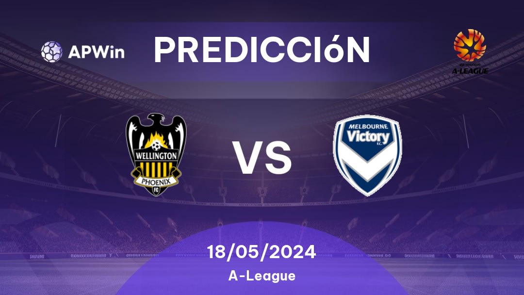 Predicciones Wellington Phoenix vs Melbourne Victory FC: 18/05/2024 - Australia A-League