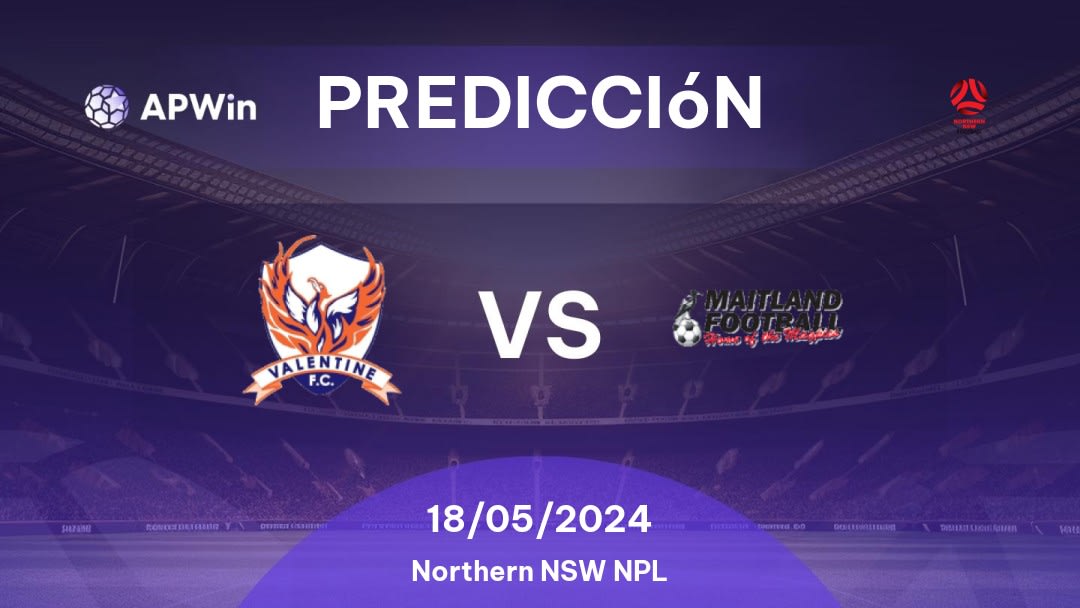 Predicciones Valentine vs Maitland: 18/05/2024 - Australia Northern NSW NPL