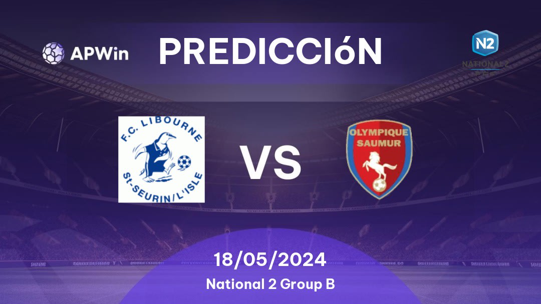 Predicciones Libourne vs Saumur: 18/05/2024 - Francia National 2 Group B