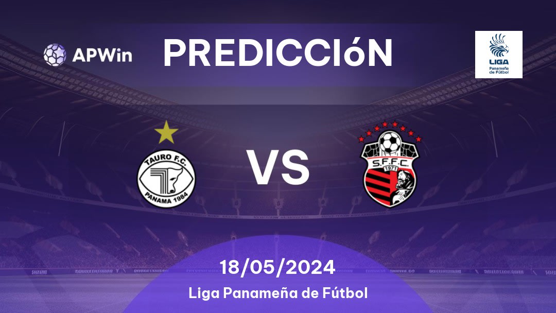 Predicciones Tauro vs San Francisco FC: 18/05/2024 - Panamá LPF