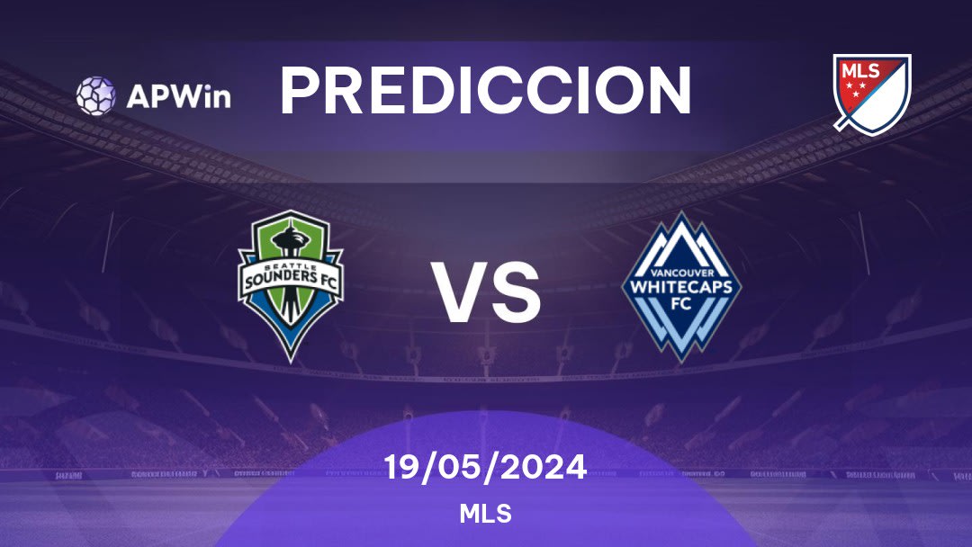 Predicciones Seattle Sounders vs Vancouver Whitecaps: 18/05/2024 - Estados Unidos de América MLS